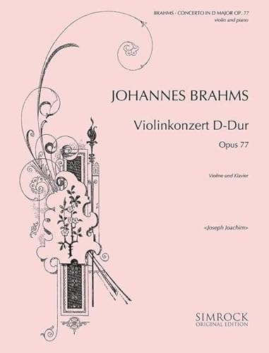 Violinkonzert D-Dur: op. 77. Violine und Orchester. Klavierauszug mit Solostimme.: op. 77. violin and orchestra. Réduction pour piano avec partie soliste. (Simrock Original Edition)