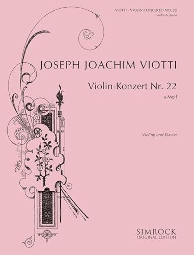 Violinkonzert Nr. 22 a-Moll: Violine und Orchester. Klavierauszug mit Solostimme.: violin and orchestra. Réduction pour piano avec partie soliste. (Simrock Original Edition)