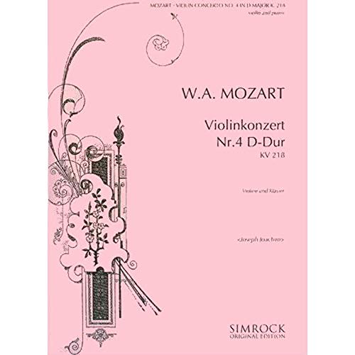 Violinkonzert Nr. 4 D-Dur: KV 218. Violine und Orchester. Klavierauszug mit Solostimme.: K 218. violin and orchestra. Réduction pour piano avec partie soliste. (Simrock Original Edition) von Benjamin - Simrock