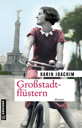 Großstadtflüstern: Roman (Zeitgeschichtliche Kriminalromane im GMEINER-Verlag) (Karolina Offermann) von Gmeiner Verlag