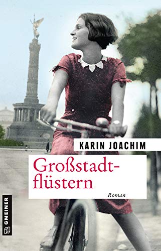 Großstadtflüstern: Roman (Zeitgeschichtliche Kriminalromane im GMEINER-Verlag) (Karolina Offermann) von Gmeiner-Verlag,