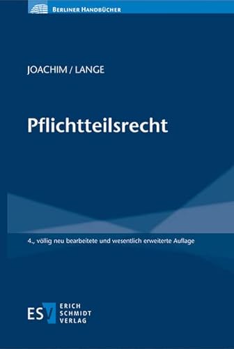 Pflichtteilsrecht (Berliner Handbücher) von Schmidt, Erich