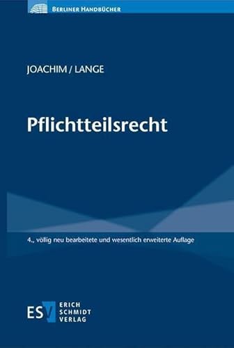 Pflichtteilsrecht (Berliner Handbücher) von Schmidt, Erich