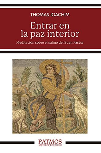 Entrar en la paz interior: Meditación sobre el salmo del Buen Pastor (Patmos, Band 305) von RIALP EDITORIAL