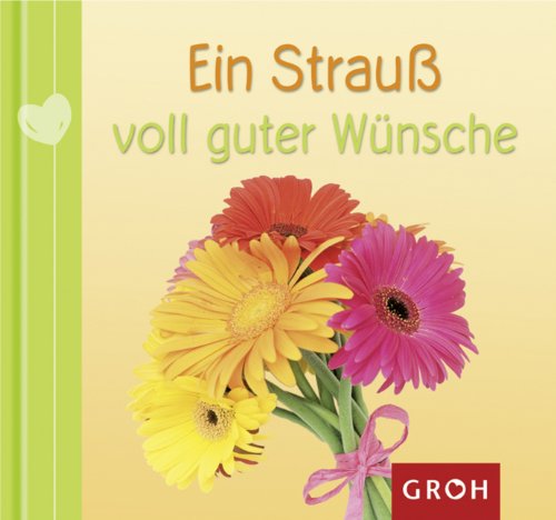 Ein Strauß voll guter Wünsche von Groh Verlag