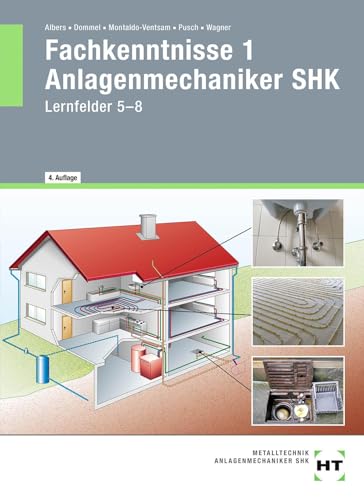 Fachkenntnisse 1 Anlagenmechaniker SHK: Lernfelder 5-8 von Handwerk + Technik GmbH