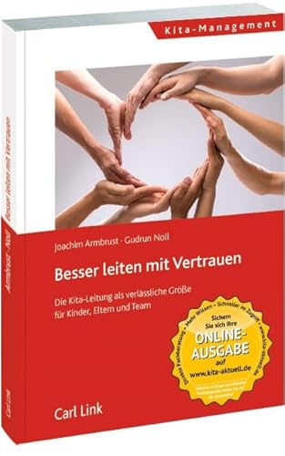 Besser leiten mit Vertrauen: Die KiTa-Leitung als verlässliche Größe für Kinder, Eltern und Team von Link