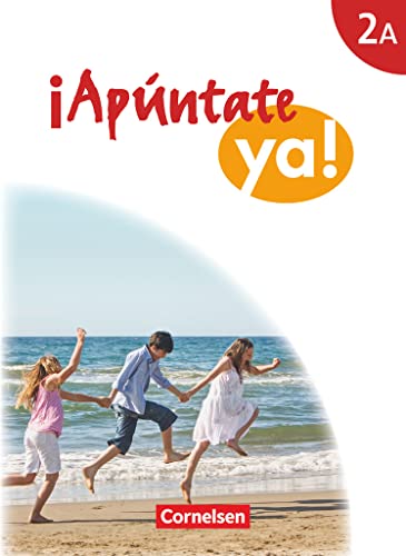 ¡Apúntate! - ¡Apúntate ya! - Differenzierende Schulformen - Ausgabe 2014 - Band 2A: Schulbuch ¡Apúntate! - ¡Apúntate ya! - Differenzierende Schulformen - Ausgabe 2014 - Band 2A: Schulbuch