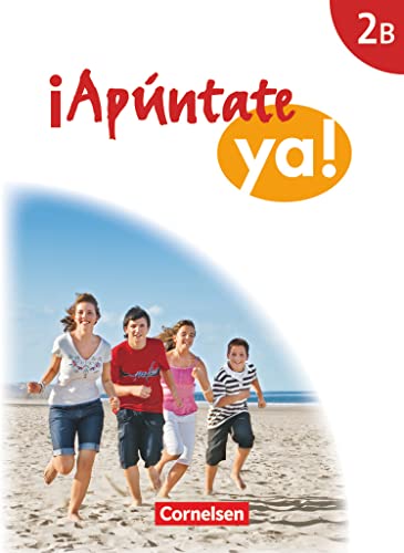 ¡Apúntate! - ¡Apúntate ya! - Differenzierende Schulformen - Ausgabe 2014 - Band 2B: Schulbuch ¡Apúntate! - ¡Apúntate ya! - Differenzierende Schulformen - Ausgabe 2014 - Band 2B: Schulbuch