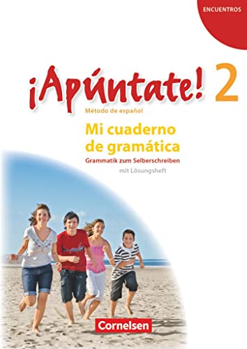 ¡Apúntate! - Spanisch als 2. Fremdsprache - Ausgabe 2008 - Band 2: Mi cuaderno de gramática - Grammatik zum Selberschreiben mit Lösungsheft
