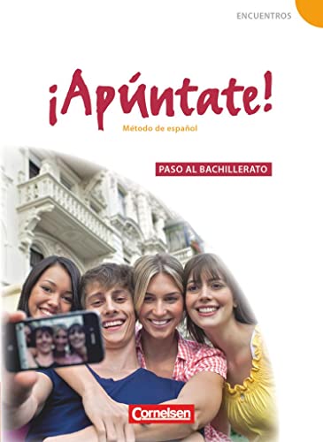 ¡Apúntate! - Spanisch als 2. Fremdsprache - Ausgabe 2008 - Paso al bachillerato: Schulbuch von Cornelsen Verlag GmbH