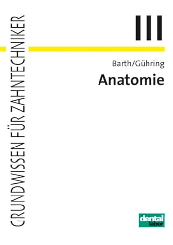 Anatomie (Grundwissen für Zahntechniker)