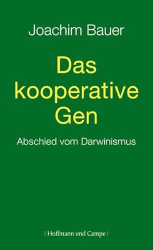 Das kooperative Gen: Abschied vom Darwinismus von Hoffmann und Campe