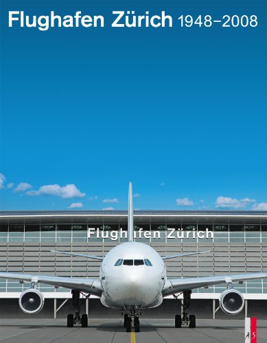 Flughafen Zürich 1948-2008 von AS Verlag, Zürich