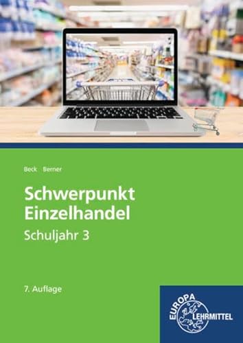 Schwerpunkt Einzelhandel Schuljahr 3: Lehrbuch von Europa Lehrmittel Verlag