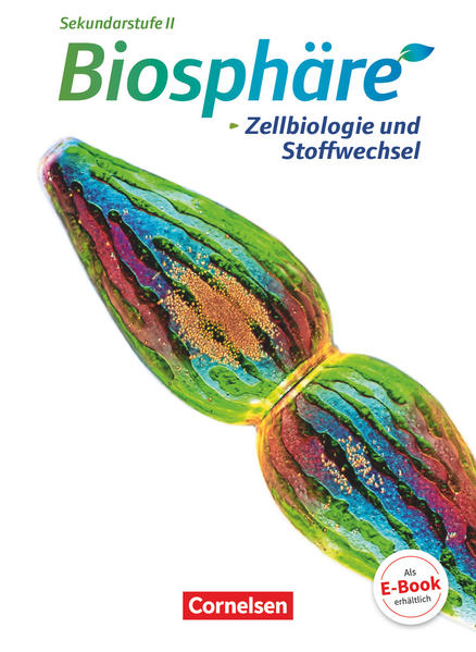 Biosphäre Sekundarstufe II. Zellbiologie und Stoffwechsel von Cornelsen Verlag GmbH