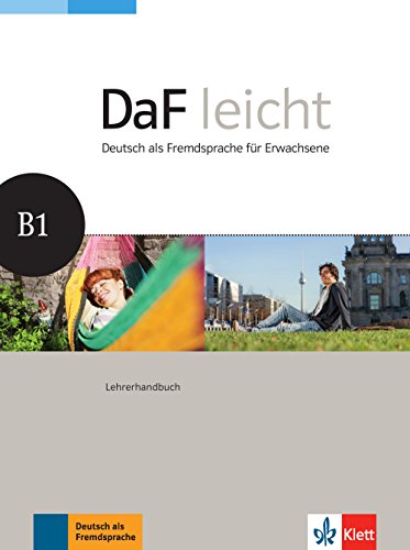 DaF leicht B1: Deutsch als Fremdsprache für Erwachsene. Lehrerhandbuch (DaF leicht: Deutsch als Fremdsprache für Erwachsene) von MAISON LANGUES