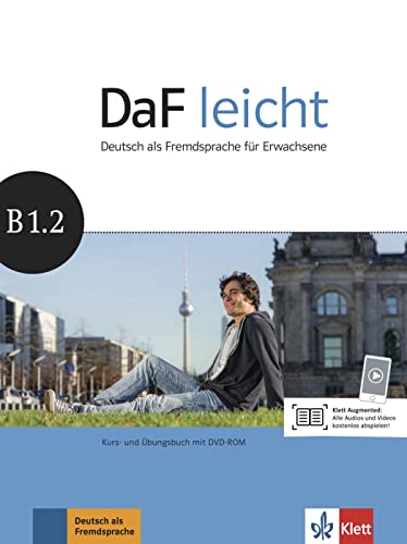 DaF leicht B1.2: Deutsch als Fremdsprache für Erwachsene. Kurs- und Übungsbuch mit Audios und Videos (DaF leicht: Deutsch als Fremdsprache für Erwachsene) von Klett Sprachen GmbH