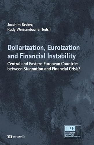 Dollarization, Euroization and Financial Instability: Central and Eastern European Countries between Stagnation and Financial Crisis ?