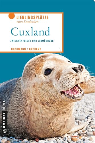 Cuxland: Zwischen Weser und Elbmündung (Lieblingsplätze im GMEINER-Verlag) von Gmeiner Verlag