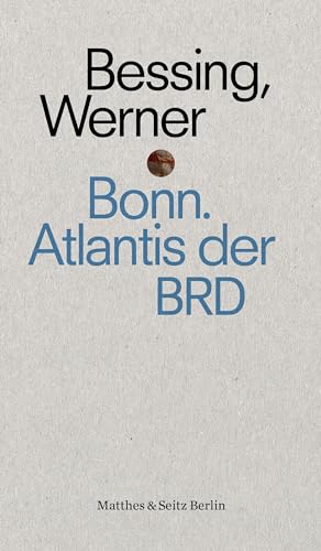 Bonn. Atlantis der BRD (punctum) von Matthes & Seitz Verlag