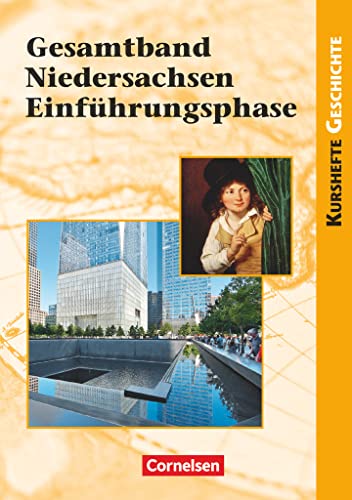 Kurshefte Geschichte - Niedersachsen: Gesamtband Niedersachsen Einführungsphase - Schulbuch