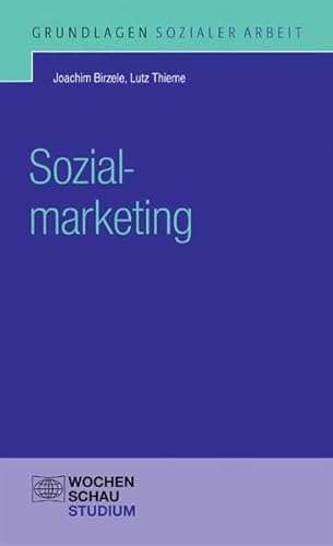 Sozialmarketing (Grundlagen Sozialer Arbeit)