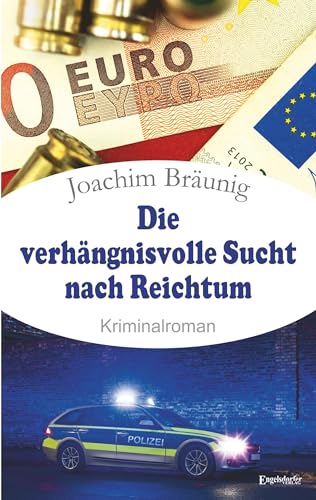 Die verhängnisvolle Sucht nach Reichtum: Kriminalroman