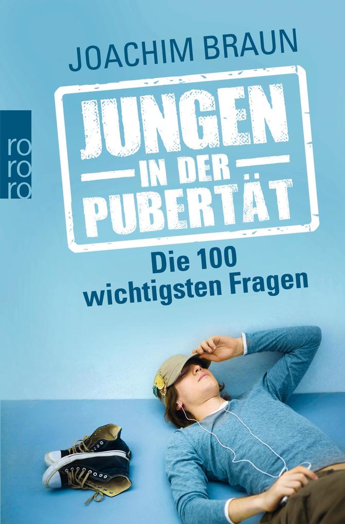 Jungen in der Pubertät - Die 100 wichtigsten Fragen von Rowohlt Taschenbuch
