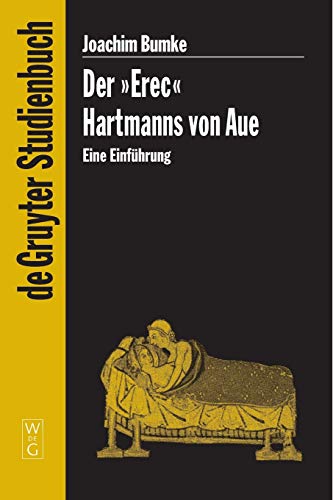 Der Erec Hartmanns von Aue: Eine Einführung (De Gruyter Studienbuch) von de Gruyter