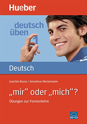 Deutsch üben, neue Rechtschreibung, Neubearbeitung, Bd.1, 'mir' oder 'mich'?: Übungen zur Formenlehre