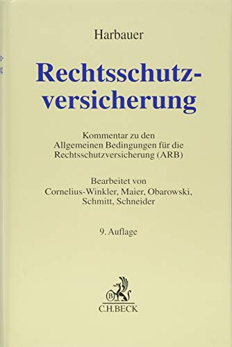 Rechtsschutzversicherung: Kommentar zu den Allgemeinen Bedingungen für die Rechtsschutzversicherung (Grauer Kommentar) von Beck C. H.