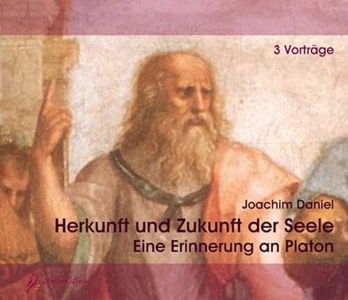 Herkunft und Zukunft der Seele, 3 Audio-CDs: Eine Erinnerung an Platon. 3 Vorträge