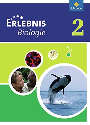 Erlebnis Biologie - Ausgabe 2011 für Realschulen in Nordrhein-Westfalen: Schülerband 2