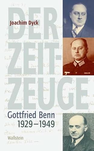 Der Zeitzeuge: Gottfried Benn 1929-1949