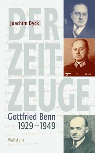 Der Zeitzeuge: Gottfried Benn 1929-1949