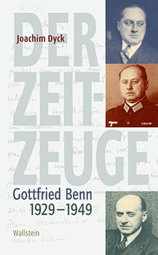 Der Zeitzeuge: Gottfried Benn 1929-1949