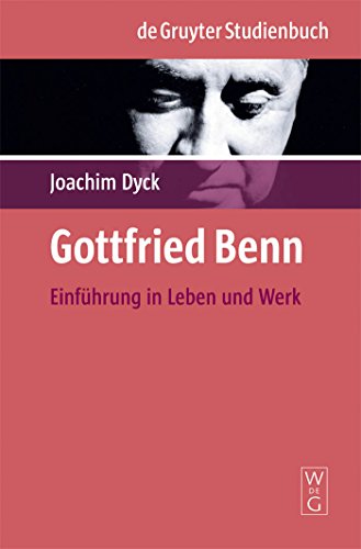 Gottfried Benn: Einführung in Leben und Werk (De Gruyter Studienbuch) von de Gruyter