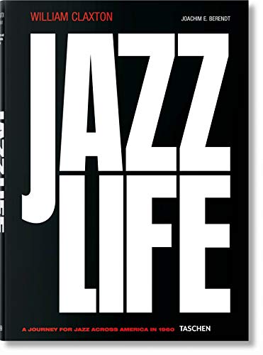William Claxton. Jazzlife: Mehrsprachige Ausgabe (Fotografia)