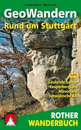 GeoWandern Rund um Stuttgart: Gäulandschaften. Keuperbergland. Albvorland. Schwäbische Alb. Mit GPS-Daten (Rother Wanderbuch) von Bergverlag Rother