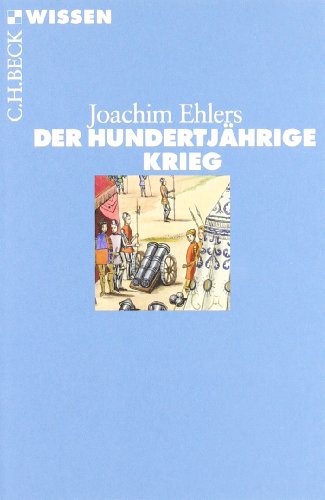 Der Hundertjährige Krieg (Beck'sche Reihe)