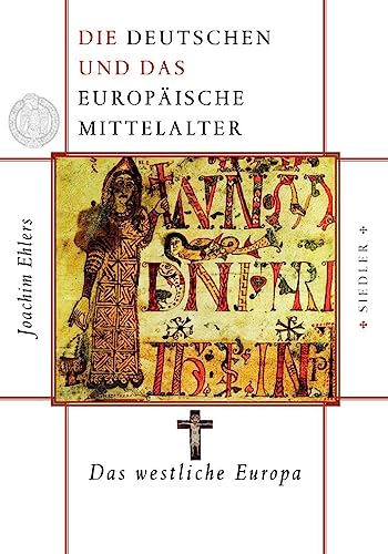 Die Deutschen und das europäische Mittelalter 1/4.: Die Deutschen und das europäische Mittelalter: Das westliche Europa von Siedler Verlag