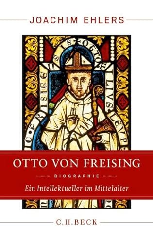 Otto von Freising: Ein Intellektueller im Mittelalter