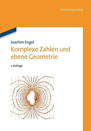 Komplexe Zahlen und ebene Geometrie von Walter de Gruyter