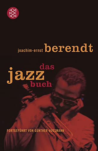 Das Jazzbuch: Von New Orleans bis ins 21. Jahrhundert Fortgeführt von Günther Huesmann von FISCHER Taschenbuch