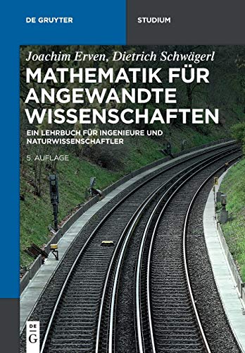 Mathematik für angewandte Wissenschaften: Ein Lehrbuch für Ingenieure und Naturwissenschaftler (De Gruyter Studium)