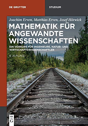 Mathematik für angewandte Wissenschaften: Ein Vorkurs für Ingenieure, Natur- und Wirtschaftswissenschaftler (De Gruyter Studium)