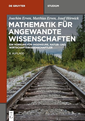 Mathematik für angewandte Wissenschaften: Ein Vorkurs für Ingenieure, Natur- und Wirtschaftswissenschaftler (De Gruyter Studium)