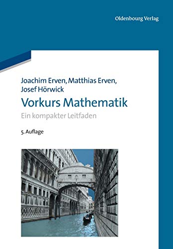 Vorkurs Mathematik: Ein kompakter Leitfaden (Oldenbourg Lehrbücher für Ingenieure) von Walter de Gruyter