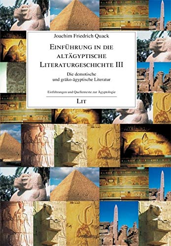 Einführung in die altägyptische Literaturgeschichte III: Die demotische und gräko-ägyptische Literatur (Einführungen und Quellentexte zur Ägyptologie) von Lit Verlag